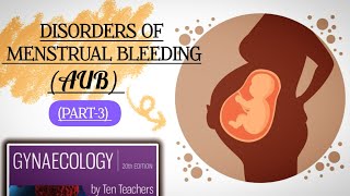 Disorders Of Menstrual Bleeding PART3  HMB And Dysmenorrhoea Gynecology From Ten Teachers [upl. by Nwonknu]