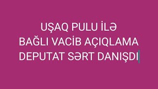 Uşaq Pulu İlə Bağlı Deputat Sərt Danışdı sosialyardım uşaqpulu dsmf sosial [upl. by Leirvag]