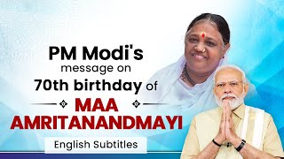 PM Modis message on 70th birthday of Maa Amritanandmayi  English Subtitles [upl. by Nylzzaj]