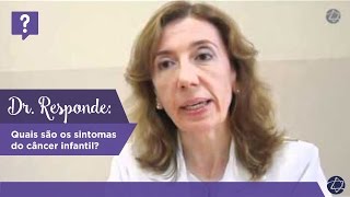 Dr Responde quais são os sintomas do câncer infantil [upl. by Diane-Marie]