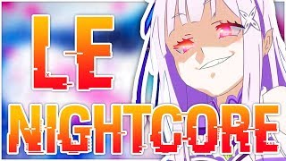 LE NIGHTCORE En gros [upl. by Catto22]