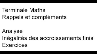 Liaison TerminaleSupérieur Analyse Inégalités des accroissements finis Exercices [upl. by Anitsirhk]