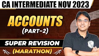 Accounts Super Revision Marathon Part2  CA Inter Nov 2023  CA Nitin Goel  CA Intermediate [upl. by Zippora]