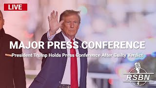 LIVE REPLAY President Trump Holds Major Press Conference After Guilty Verdict  53124 [upl. by Oeram]