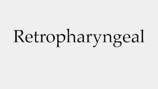 How to Pronounce Retropharyngeal [upl. by Diskin918]