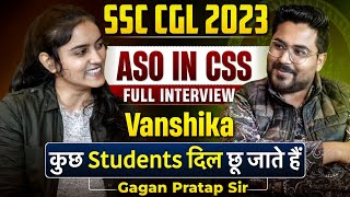 SSC CGL 2023 TOPPER Vanshika ASO in CSS  कुछ student दिल छू जाते हैं🔥Gagan Pratap Sir ssc [upl. by Ewens]