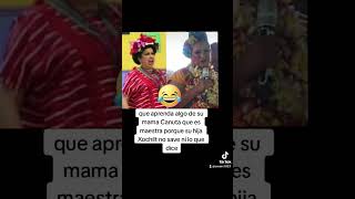 la hija de la maestra Canuta xochitlgalvez 🤣🤣🤣🤣🤣 [upl. by Cahn]