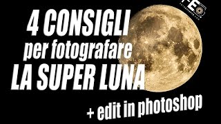 SUPERLUNA  4 CONSIGLI PER FOTOGRAFIA REFLEX [upl. by Aihsoem]