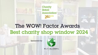 The WOW Factor Awards  Best charity shop window 2024 [upl. by Moersch]