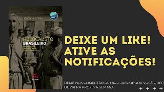 Holocausto Brasileiro  Daniela Arbex audiobook [upl. by Ibrad795]