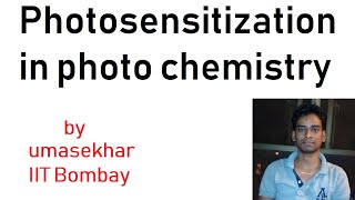 Photosensitization in photo chemistry [upl. by Atiuqrehs808]