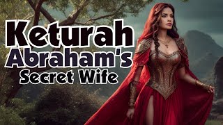 Keturah Abrahams Secret Wife  The Untold Love Story  A Tale of Faith and Legacy [upl. by Ellenahc889]