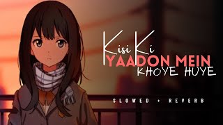 Kisiki Yadome Khoye Huye – Lofi  slowed amp reverb   Shahrukh Khan  Midnight Lofi [upl. by Anneuq]