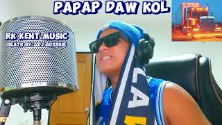 PAPAP DAW KOL BY RK KENT MUSIC beats by Dj Bosskie [upl. by Ellenehs59]