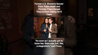 Former US Womens Soccer Stars Tobin Heath and Christen Press Reveal Theyve Been Dating 8 Years [upl. by Albright985]