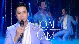 Hoài Cảm  Nam Ca Sĩ Điển Trai Đốn Gục Triệu Khản Giả Với Giọng Trầm Ấm  Mạnh Đồng [upl. by Nosidda750]