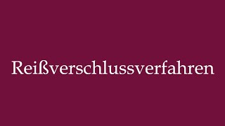 How to Pronounce Reißverschlussverfahren Zipper Method Correctly in German [upl. by Abdella]