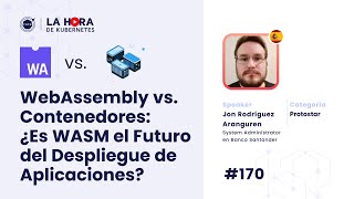 170 WebAssembly vs Contenedores ¿Es WASM el Futuro del Despliegue de Aplicaciones [upl. by Ulrick]