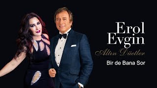 Erol Evgin amp Nükhet Duru  Bir De Bana Sor Official Audio [upl. by Fleeta]