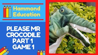 🐊 Please Mr Crocodile  Part 1 Game 1 🐊  Hammond Education 👍 [upl. by Icat520]