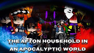 The Afton Household In An Apocalyptic World  FNAF [upl. by Ferdinanda739]