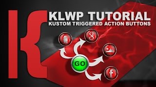 KLWP Tutorial Kustom Triggered Action Buttons [upl. by Warde]