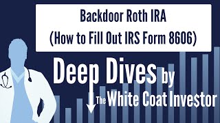 Backdoor Roth IRA How to Fill Out IRS Form 8606 [upl. by Rubinstein761]