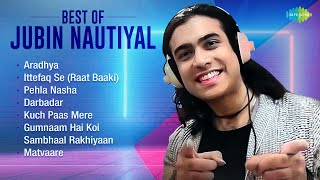 Best of Jubin Nautiyal  Aradhya  Ittefaq Se  Pehla Nasha  Darbadar  Kuch Paas Mere [upl. by Ja]