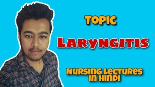 Laryngitis  Acute  Chronic  Symptoms  Causes  Voice Hoarseness Nursing Lecture in Hindi MSN 2 [upl. by Christabel]