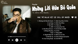 Vũ JustaTee Chillies  Những Lời Hứa Bỏ Quên Lạ Lùng Những Bài Hát Nhạc Trẻ Gây Nghiện Nhất [upl. by Adyahs550]