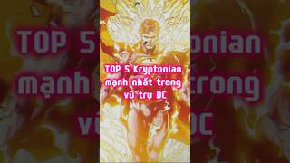 TOP 5 Kryptonian Mạnh Nhất Vũ Trụ DC ➤ dccomics kryptonian superman doomsday superboyprime [upl. by Adnoryt]