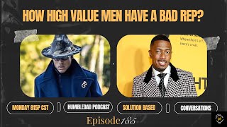 How High Value Men Have A Bad Rep  Episode 185185 [upl. by Ramedlav620]