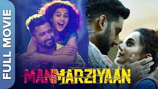 MANMARZIYAAN Full Movie मनमर्जियां  Vicky Abhishek Taapsee  Super Hit Romantic Film [upl. by Pond]