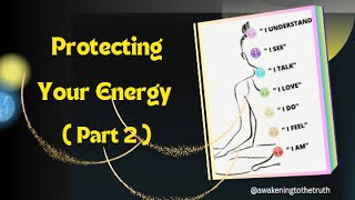 Protecting Your Energy Part 2 [upl. by Monda]