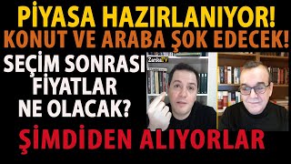 PÄ°YASA HAZIRLANIYOR KONUT VE ARABA ÅOK EDECEK SEÃ‡Ä°M SONRASI FÄ°YATLAR NE OLACAK ÅÄ°MDÄ°DEN ALIYORLAR [upl. by Yance]