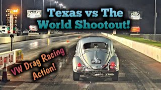 Texas VS The World Shootout VW Drag racing [upl. by Nessnaj]