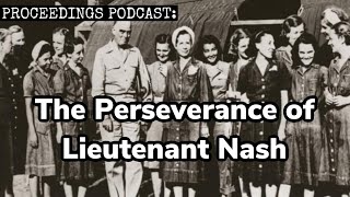 Proceedings Podcast The Perseverance of Lt Nash [upl. by Llimaj]