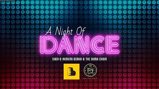 A NIGHT OF DANCE 🔥🔥🔥🔥 SHEA amp AVRUMI Berko amp SHIRA CHOIR [upl. by Terrej]