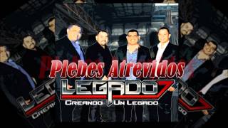 Plebes Atrevidos  Legado 7 [upl. by Snyder]