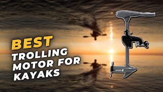 Best Trolling Motor for Kayaks  Manage Speed with Precision [upl. by Moersch458]