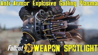 Fallout 76 Weapon Spotlights AntiArmor Explosive Gatling Plasma Legacy [upl. by Nebeur930]