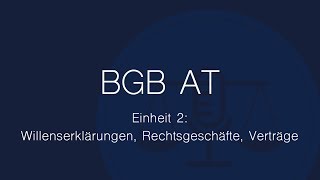 BGB AT Folge 2 Willenserklärungen Rechtsgeschäfte Verträge [upl. by Herbst797]