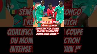 🇸🇳 Sénégal 11 RD Congo 🇨🇩  Résumé du Match Qualificatif pour la Coupe du Monde 2026 [upl. by Bertasi959]