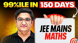 SCORE 99ile in 150 Days  MATHEMATICS GAMEPLAN⚡️ JEE 2025 [upl. by Wilmer693]