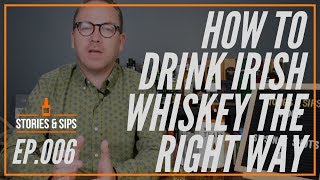 How To Drink Irish Whiskey The Right Way [upl. by Tybi361]