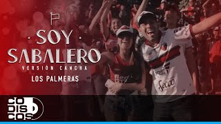 Soy Sabalero Los Palmeras Versión Cancha  Video Oficial [upl. by Symer]