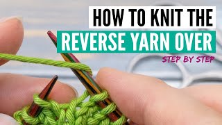 How to knit a reverse yarn over  step by step for beginners [upl. by Annahahs]