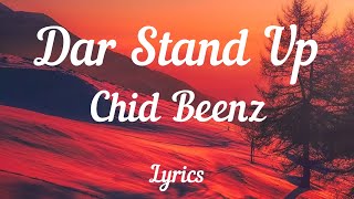 Chidi Beenz  Dar Stand Up  Lyrics Video  🎵 [upl. by Stephens921]