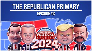 The Political Machine 2024  The Republican Primary [upl. by Brittne]