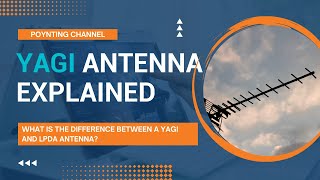 YAGI Antenna explained  What is the difference between a Yagi and LPDA antenna [upl. by Ap352]